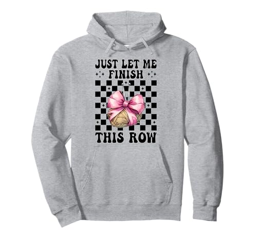 Let Me Finish This Row Crochet Crochet Knitting Girl Pullover Hoodie von Womens Pink Coquette Bow Crocheting Crochet Gifts