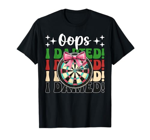 Oops, I Darted! Darts Dartscheibe Dart Girl Mom Coquette Bow T-Shirt Oops, I Darted! Darts Dartscheibe Dart Girl Mom Coquette Bow T-Shirt von Womens Pink Coquette Bow Darts Dartboard Gifts