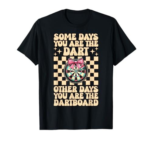 Some Days You Are The Dart Dartscheibe Dart Girl Mom T-Shirt Some Days You Are The Dart Dartscheibe Dart Girl Mom T-Shirt von Womens Pink Coquette Bow Darts Dartboard Gifts