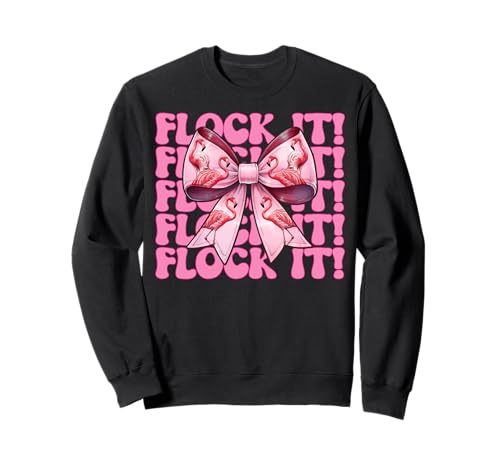 Flock It! Lustige Flamingo-Schleife für Mädchen, Mutter, Rosa Sweatshirt Flock It! Lustige Flamingo-Schleife für Mädchen, Mutter, Rosa Sweatshirt von Womens Pink Coquette Bow Flamingo Animal Gifts