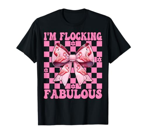 Lustiger Flamingo Girl Mom Pink Coquette I'm Flocking Fabulous T-Shirt von Womens Pink Coquette Bow Flamingo Animal Gifts