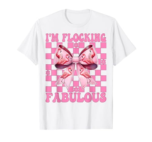 Lustiger Flamingo Girl Mom Pink Coquette I'm Flocking Fabulous T-Shirt von Womens Pink Coquette Bow Flamingo Animal Gifts