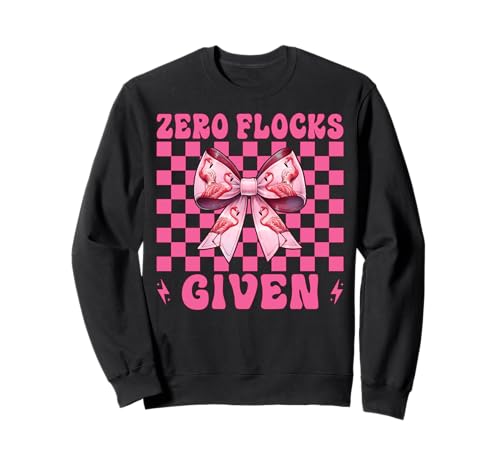 Lustiger Flamingo-Mädchen, Mama, rosa Kokette mit Schleife, Zero Flocks Given Sweatshirt Lustiger Flamingo-Mädchen, Mama, rosa Kokette mit Schleife, Zero Flocks Given Sweatshirt von Womens Pink Coquette Bow Flamingo Animal Gifts