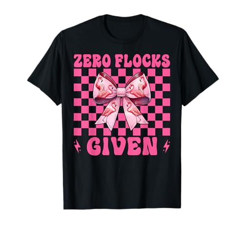 Lustiger Flamingo-Mädchen, Mama, rosa Kokette mit Schleife, Zero Flocks Given T-Shirt Lustiger Flamingo-Mädchen, Mama, rosa Kokette mit Schleife, Zero Flocks Given T-Shirt von Womens Pink Coquette Bow Flamingo Animal Gifts