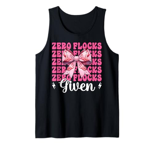 Lustiger Flamingo-Mädchen, Mama, rosa Kokette mit Schleife, Zero Flocks Given Tank Top Lustiger Flamingo-Mädchen, Mama, rosa Kokette mit Schleife, Zero Flocks Given Tank Top von Womens Pink Coquette Bow Flamingo Animal Gifts