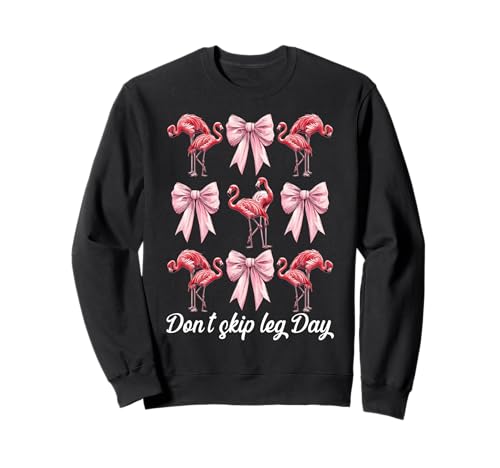 Lustiger pinkfarbener Kokettenbogen Don't Skip Leg Day, Flamingo-Mädchen Sweatshirt von Womens Pink Coquette Bow Flamingo Animal Gifts