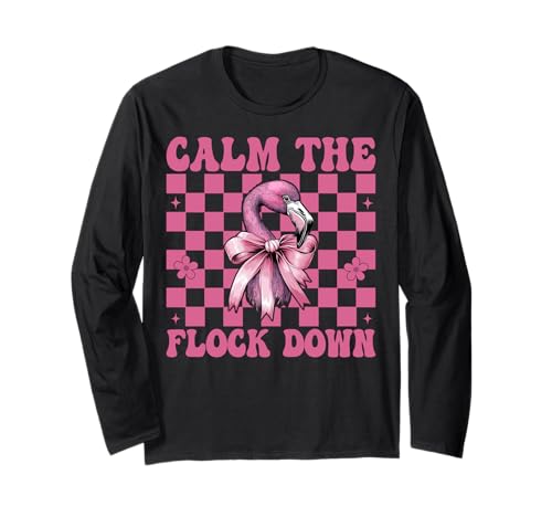 Lustiges Flamingo-Mädchen, Mama, rosa Kokette Calm The Flock Down Langarmshirt von Womens Pink Coquette Bow Flamingo Animal Gifts