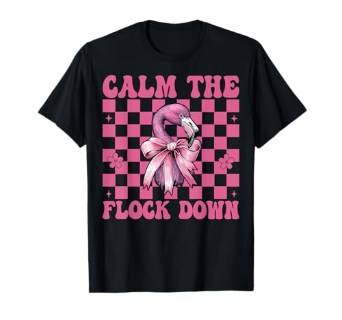 Lustiges Flamingo-Mädchen, Mama, rosa Kokette Calm The Flock Down T-Shirt von Womens Pink Coquette Bow Flamingo Animal Gifts