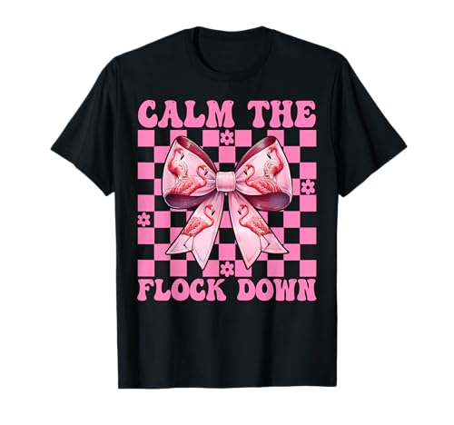 Lustiges Flamingo-Mädchen, Mama, rosa Kokette Calm The Flock Down T-Shirt von Womens Pink Coquette Bow Flamingo Animal Gifts