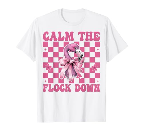 Lustiges Flamingo-Mädchen, Mama, rosa Kokette Calm The Flock Down T-Shirt von Womens Pink Coquette Bow Flamingo Animal Gifts