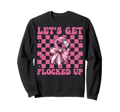 Lustiges Flamingo-Mädchen, Mama, rosa Kokette Let's Get Flocked Up Sweatshirt von Womens Pink Coquette Bow Flamingo Animal Gifts