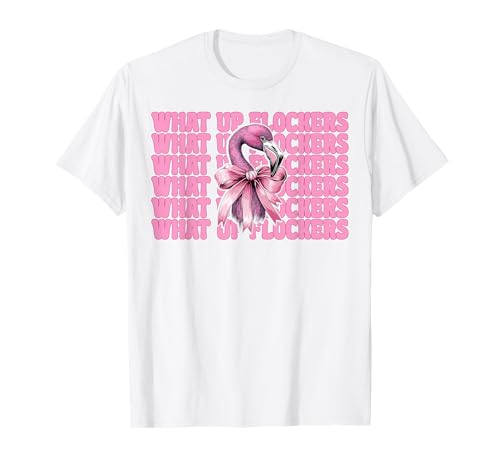 Lustiges Flamingo-Mädchen, rosa Kokette mit Schleife, Motiv „What Up Flocker“ T-Shirt von Womens Pink Coquette Bow Flamingo Animal Gifts