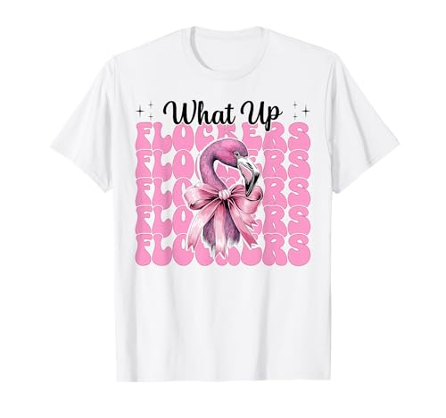 Lustiges Flamingo-Mädchen, rosa Kokette mit Schleife, Motiv „What Up Flocker“ T-Shirt von Womens Pink Coquette Bow Flamingo Animal Gifts