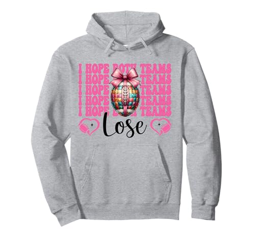 Ich hoffe, beide Teams verlieren Lustiges Fußballmädchen Mama Muttertag Pullover Hoodie Ich hoffe, beide Teams verlieren Lustiges Fußballmädchen Mama Muttertag Pullover Hoodie von Womens Pink Coquette Bow Football Player Gifts