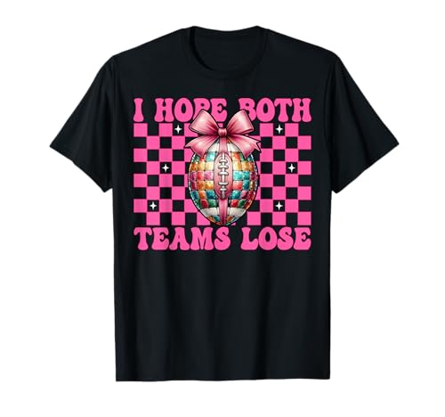 Ich hoffe, beide Teams verlieren Lustiges Fußballmädchen Mama Muttertag T-Shirt Ich hoffe, beide Teams verlieren Lustiges Fußballmädchen Mama Muttertag T-Shirt von Womens Pink Coquette Bow Football Player Gifts
