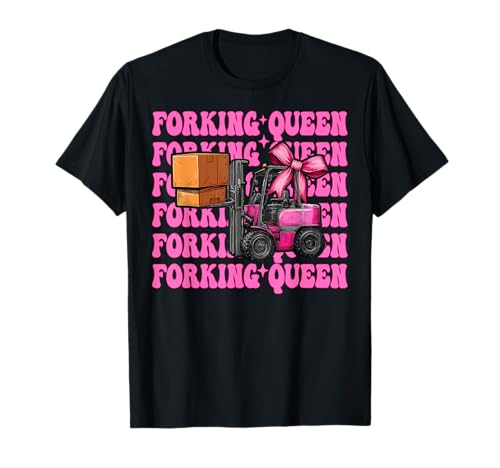 Forking Queen Gabelstaplerfahrer Gabelstaplerfahrer Mädchen Mama T-Shirt von Womens Pink Coquette Bow Forklift Operator Gifts