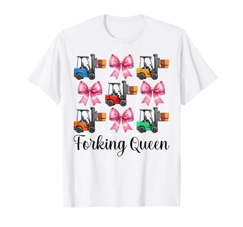 Forking Queen Gabelstaplerfahrer Gabelstaplerfahrer Mädchen Mama T-Shirt von Womens Pink Coquette Bow Forklift Operator Gifts