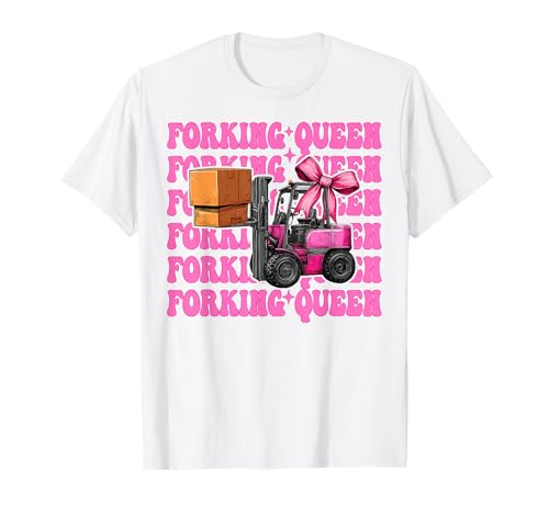 Forking Queen Gabelstaplerfahrer Gabelstaplerfahrer Mädchen Mama T-Shirt von Womens Pink Coquette Bow Forklift Operator Gifts