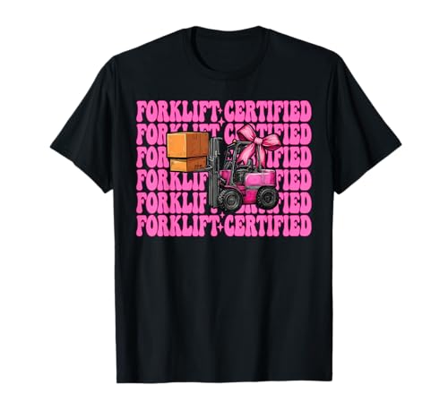 Gabelstapler zertifizierter Gabelstaplerfahrer Gabelstaplerfahrer Mädchen T-Shirt von Womens Pink Coquette Bow Forklift Operator Gifts