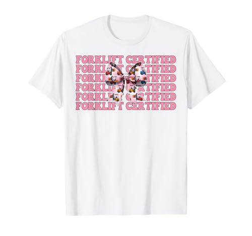 Gabelstapler zertifizierter Gabelstaplerfahrer Gabelstaplerfahrer Mädchen T-Shirt von Womens Pink Coquette Bow Forklift Operator Gifts