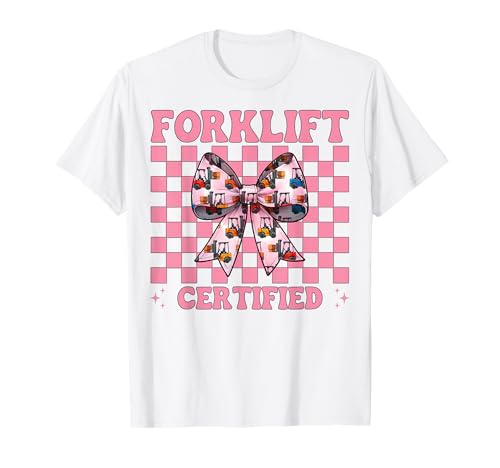 Gabelstapler zertifizierter Gabelstaplerfahrer Gabelstaplerfahrer Mädchen T-Shirt von Womens Pink Coquette Bow Forklift Operator Gifts