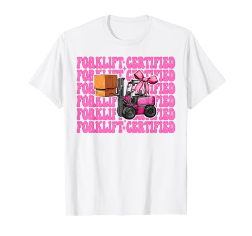 Gabelstapler zertifizierter Gabelstaplerfahrer Gabelstaplerfahrer Mädchen T-Shirt von Womens Pink Coquette Bow Forklift Operator Gifts