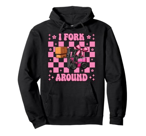 I Fork Around Gabelstapler Bediener Gabelstapler Fahrer Mädchen Mama Pullover Hoodie von Womens Pink Coquette Bow Forklift Operator Gifts