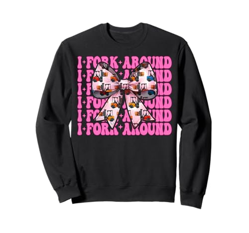 I Fork Around Gabelstapler Bediener Gabelstapler Fahrer Mädchen Mama Sweatshirt von Womens Pink Coquette Bow Forklift Operator Gifts