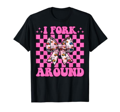 I Fork Around Gabelstapler Bediener Gabelstapler Fahrer Mädchen Mama T-Shirt von Womens Pink Coquette Bow Forklift Operator Gifts