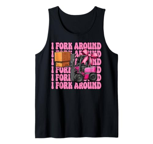 I Fork Around Gabelstapler Bediener Gabelstapler Fahrer Mädchen Mama Tank Top von Womens Pink Coquette Bow Forklift Operator Gifts
