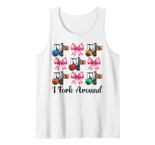I Fork Around Gabelstapler Bediener Gabelstapler Fahrer Mädchen Mama Tank Top von Womens Pink Coquette Bow Forklift Operator Gifts