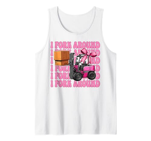 I Fork Around Gabelstapler Bediener Gabelstapler Fahrer Mädchen Mama Tank Top von Womens Pink Coquette Bow Forklift Operator Gifts