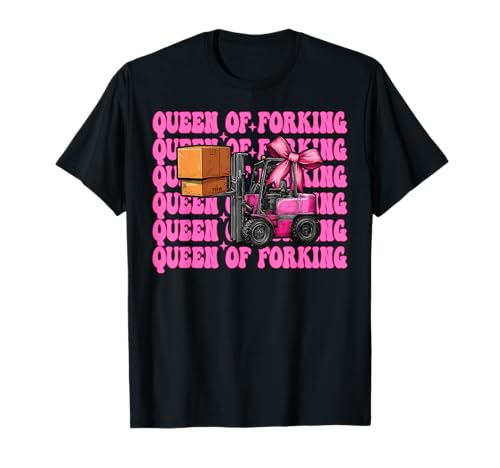 Queen of Forking Gabelstapler Bediener Gabelstapler Fahrer Mädchen Mama T-Shirt von Womens Pink Coquette Bow Forklift Operator Gifts