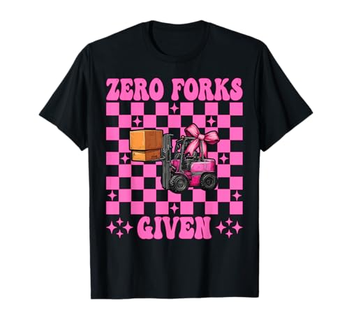 Zero Forks Given Gabelstapler Bediener Gabelstapler Fahrer Mädchen Mama T-Shirt von Womens Pink Coquette Bow Forklift Operator Gifts