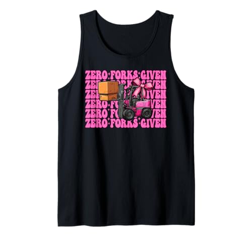 Zero Forks Given Gabelstapler Bediener Gabelstapler Fahrer Mädchen Mama Tank Top von Womens Pink Coquette Bow Forklift Operator Gifts