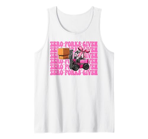 Zero Forks Given Gabelstapler Bediener Gabelstapler Fahrer Mädchen Mama Tank Top von Womens Pink Coquette Bow Forklift Operator Gifts