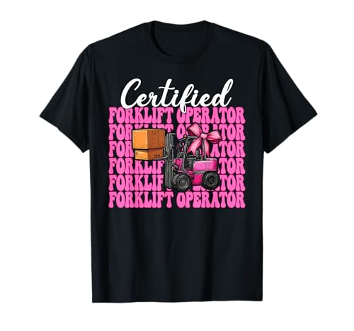 Zertifizierter Gabelstaplerfahrer Gabelstaplerfahrer Mädchen T-Shirt von Womens Pink Coquette Bow Forklift Operator Gifts