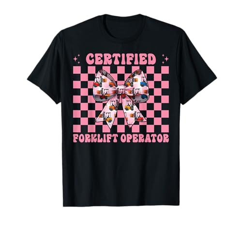 Zertifizierter Gabelstaplerfahrer Gabelstaplerfahrer Mädchen T-Shirt von Womens Pink Coquette Bow Forklift Operator Gifts
