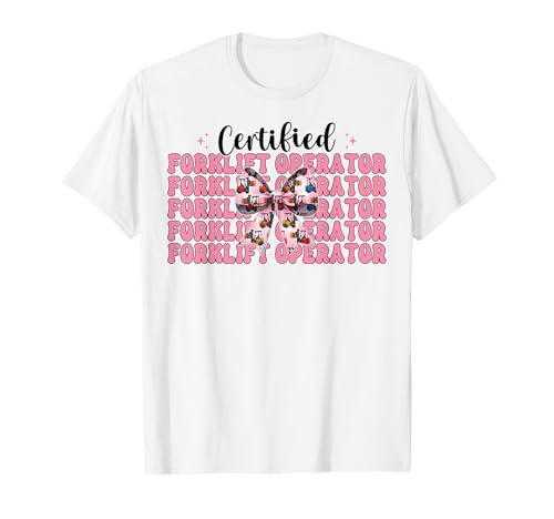Zertifizierter Gabelstaplerfahrer Gabelstaplerfahrer Mädchen T-Shirt von Womens Pink Coquette Bow Forklift Operator Gifts