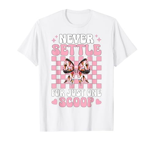 Eiswaffel Girl Coquette Never Settle for Just One Scoop T-Shirt Eiswaffel Girl Coquette Never Settle for Just One Scoop T-Shirt von Womens Pink Coquette Bow Ice Cream Cone Gifts