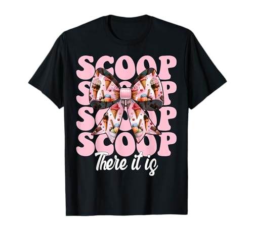 Eiswaffel Girl Mom Rosa Kokette Schleife Scoop There It is T-Shirt von Womens Pink Coquette Bow Ice Cream Cone Gifts