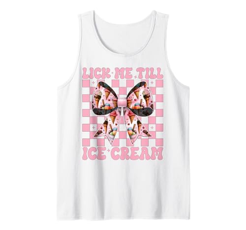 Lick Me Till Ice Cream Cone Kokettenschleife für Mädchen und Mama, Rosa Tank Top von Womens Pink Coquette Bow Ice Cream Cone Gifts