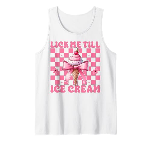 Lick Me Till Ice Cream Cone Kokettenschleife für Mädchen und Mama, Rosa Tank Top von Womens Pink Coquette Bow Ice Cream Cone Gifts