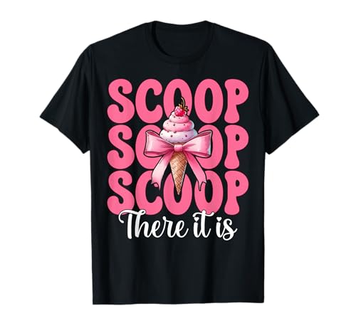 Scoop There It is Eiswaffel für Mädchen und Mama, rosa Kokettenschleife T-Shirt von Womens Pink Coquette Bow Ice Cream Cone Gifts