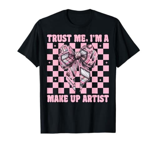 Vertrauen Sie Mir, ich Bin Visagistin MUA Girl Mom Coquette Bow T-Shirt Vertrauen Sie Mir, ich Bin Visagistin MUA Girl Mom Coquette Bow T-Shirt von Womens Pink Coquette Bow MUA Beautician Gifts
