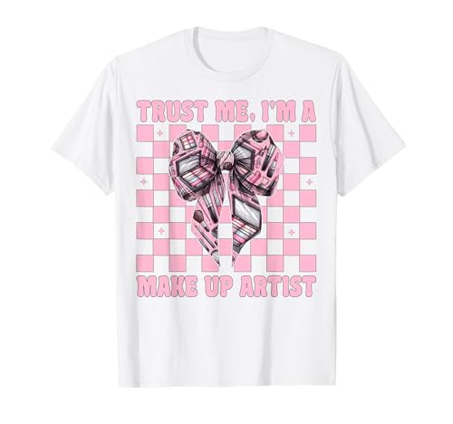 Vertrauen Sie Mir, ich Bin Visagistin MUA Girl Mom Coquette Bow T-Shirt Vertrauen Sie Mir, ich Bin Visagistin MUA Girl Mom Coquette Bow T-Shirt von Womens Pink Coquette Bow MUA Beautician Gifts
