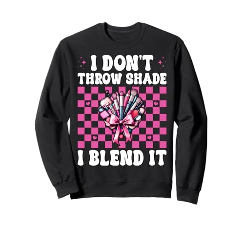 Visagistin MUA Girl Mom I Don't Throw Shade I Blend It Sweatshirt von Womens Pink Coquette Bow MUA Beautician Gifts