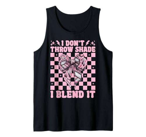 Visagistin MUA Girl Mom I Don't Throw Shade I Blend It Tank Top von Womens Pink Coquette Bow MUA Beautician Gifts