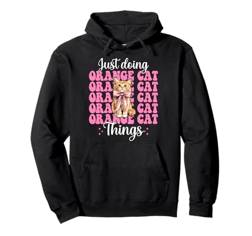 Just Doing Orange Cat Things Tabby Cat Girl Cat Mama Kokette Pullover Hoodie von Womens Pink Coquette Bow Orange Tabby Cat Gifts
