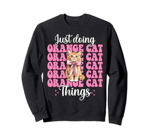 Just Doing Orange Cat Things Tabby Cat Girl Cat Mama Kokette Sweatshirt von Womens Pink Coquette Bow Orange Tabby Cat Gifts